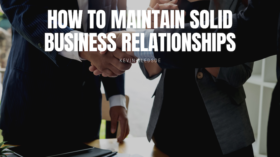 How to Maintain Solid Business Relationships